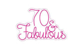 Custom neon sign in warm white - 70 & fabulous